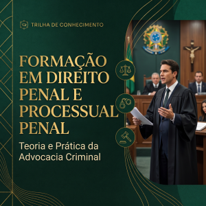 Formação em Direito Penal e Processual Penal: Teoria e Prática da Advocacia Criminal